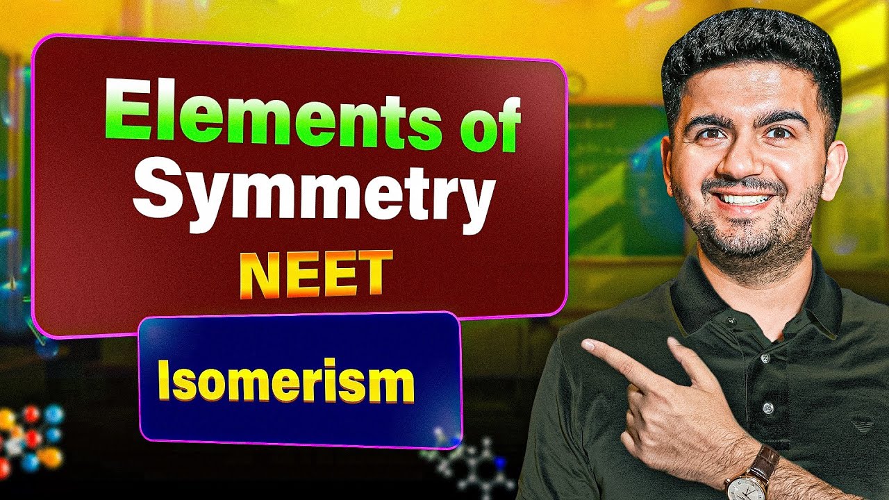Isomerism : Elements of Symmetry | Organic Chemistry | NEET | Vineet khatri Sir