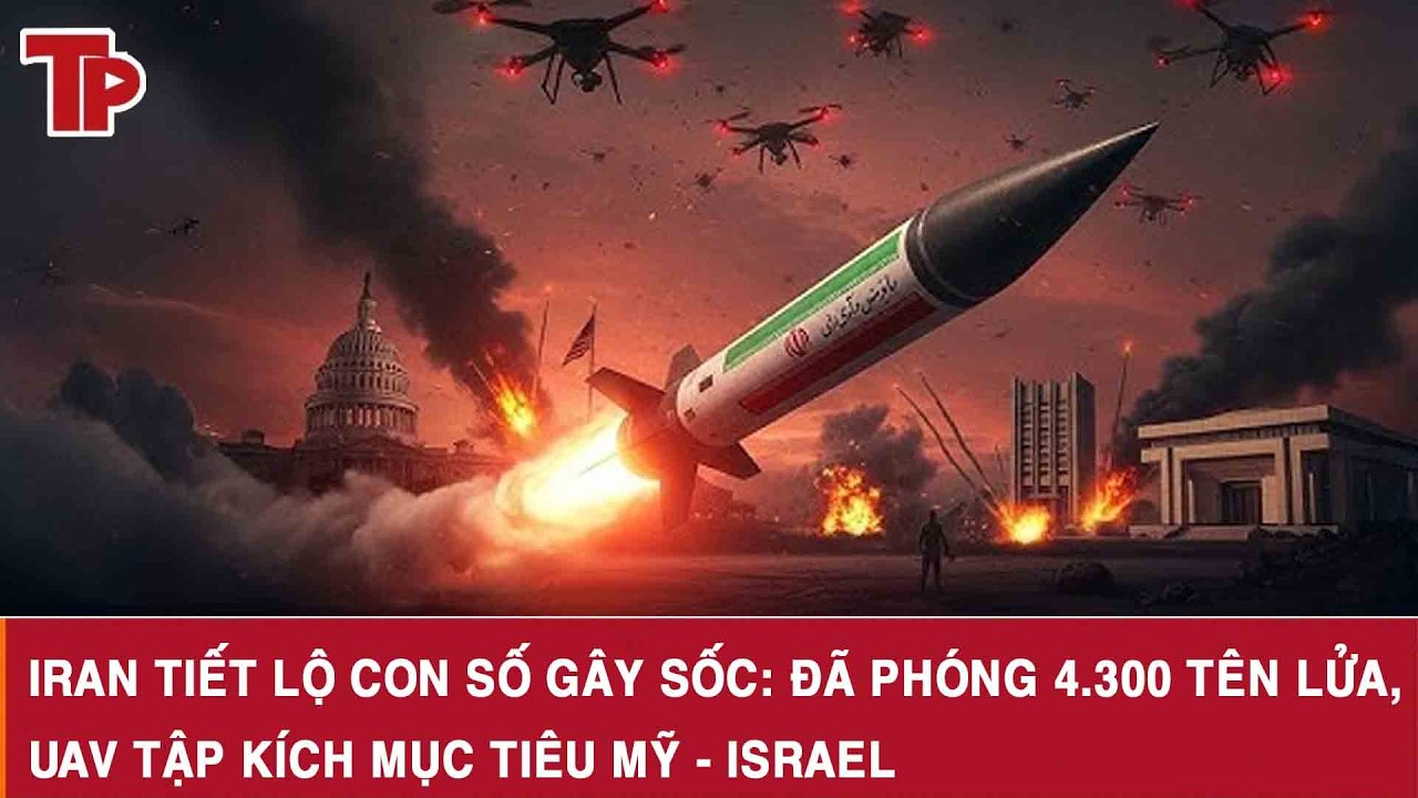 Iran tiết lộ con số gây sốc: Đã phóng 4.300 tên lửa, UAV tập kích mục tiêu Mỹ - Israel