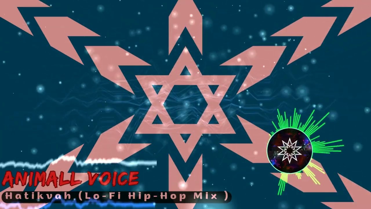 Hatikvah (Lo-Fi Hip-Hop Mix by Animall Voice)