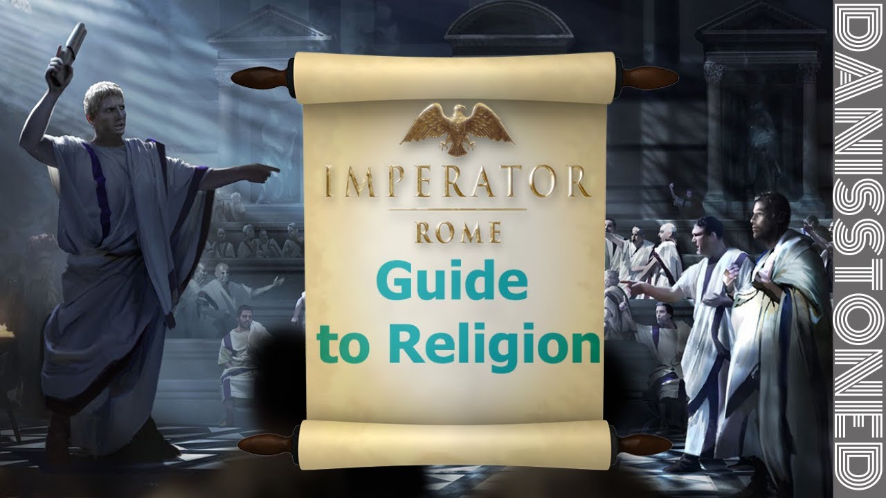 IMPERATOR ROME - ПУТЕВОДИТЕЛЬ ПО РЕЛИГИИ В IMPERATOR ROME (IMPERATOR ACADEMY)
