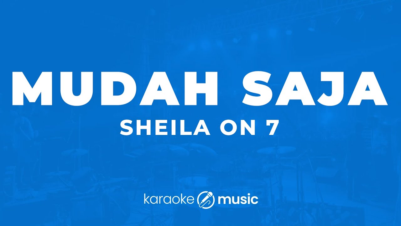 Mudah Saja - Sheila on 7 (KARAOKE VERSION)