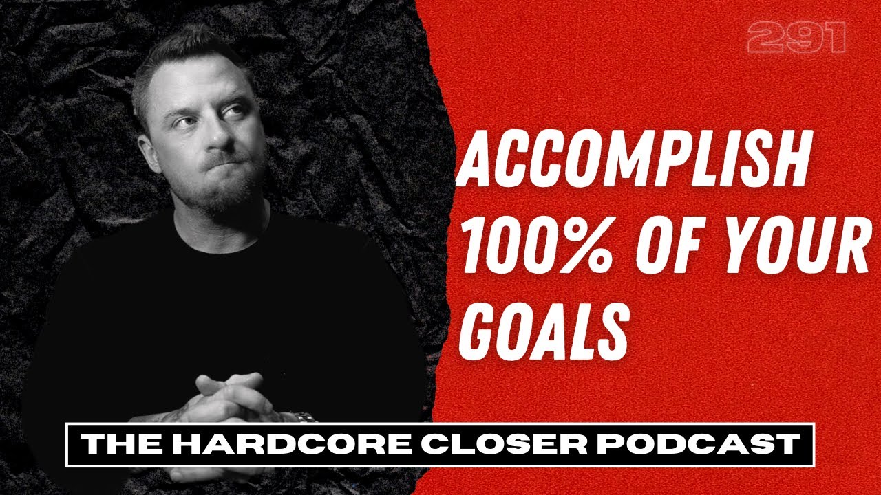 The TRICK To Accomplishing 100% of Your Goals | 291