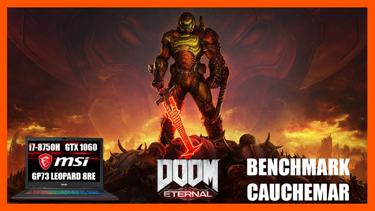Doom Eternal - MSI GP73 - i7 8750H - GTX 1060 - BENCHMARK - CAUCHEMAR SETTINGS