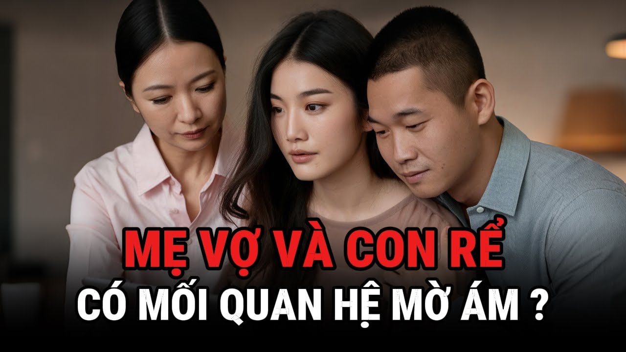 Mẹ Vợ Và Con Rể Có Mối Quan Hệ Mờ Ám ? - Kỳ Án Trung Quốc - Giải Mã Bí Ẩn
