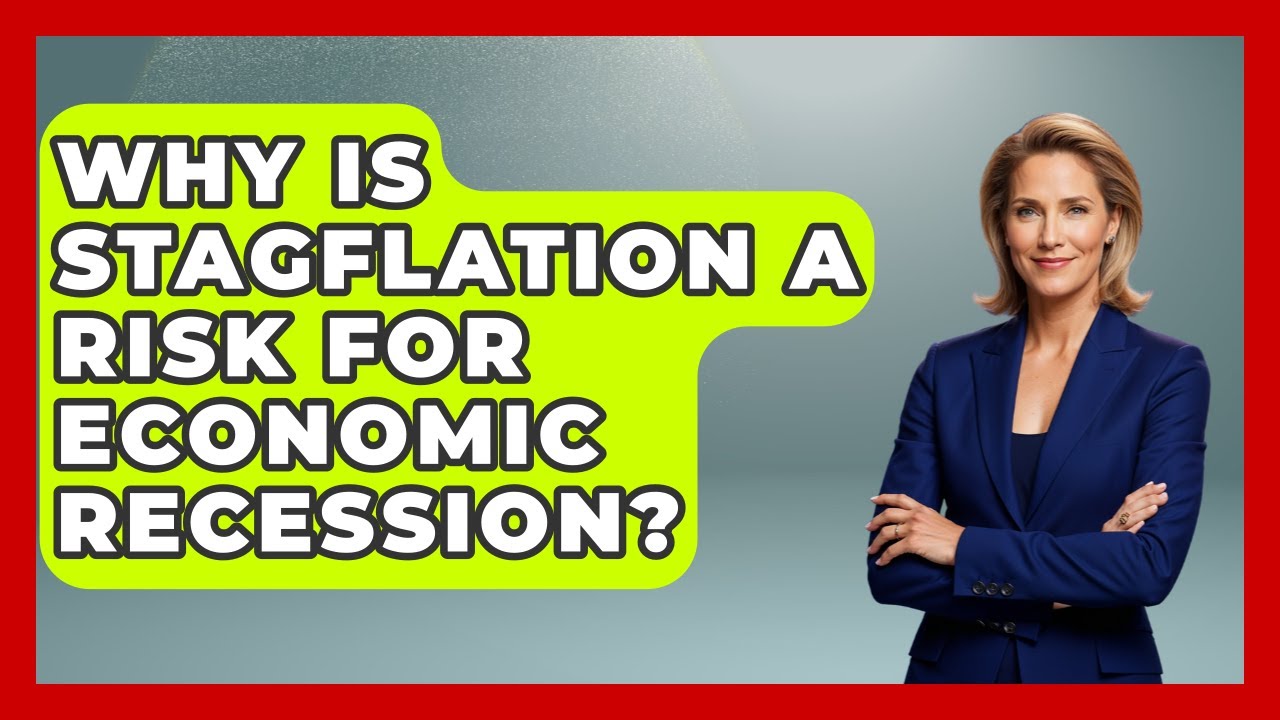 Why Is Stagflation A Risk For Economic Recession? - Macroecon Experts