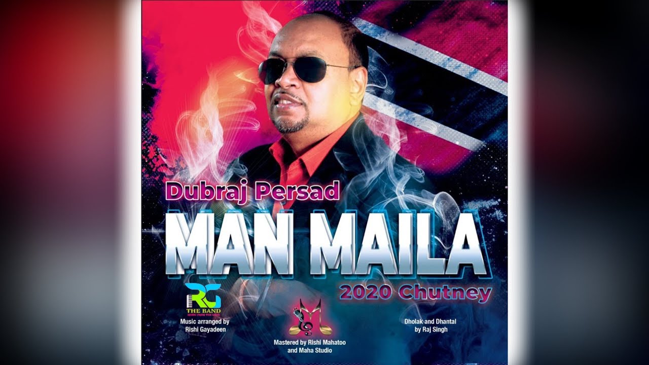 Dubraj Persad - Man Maila (2020 Chutney)