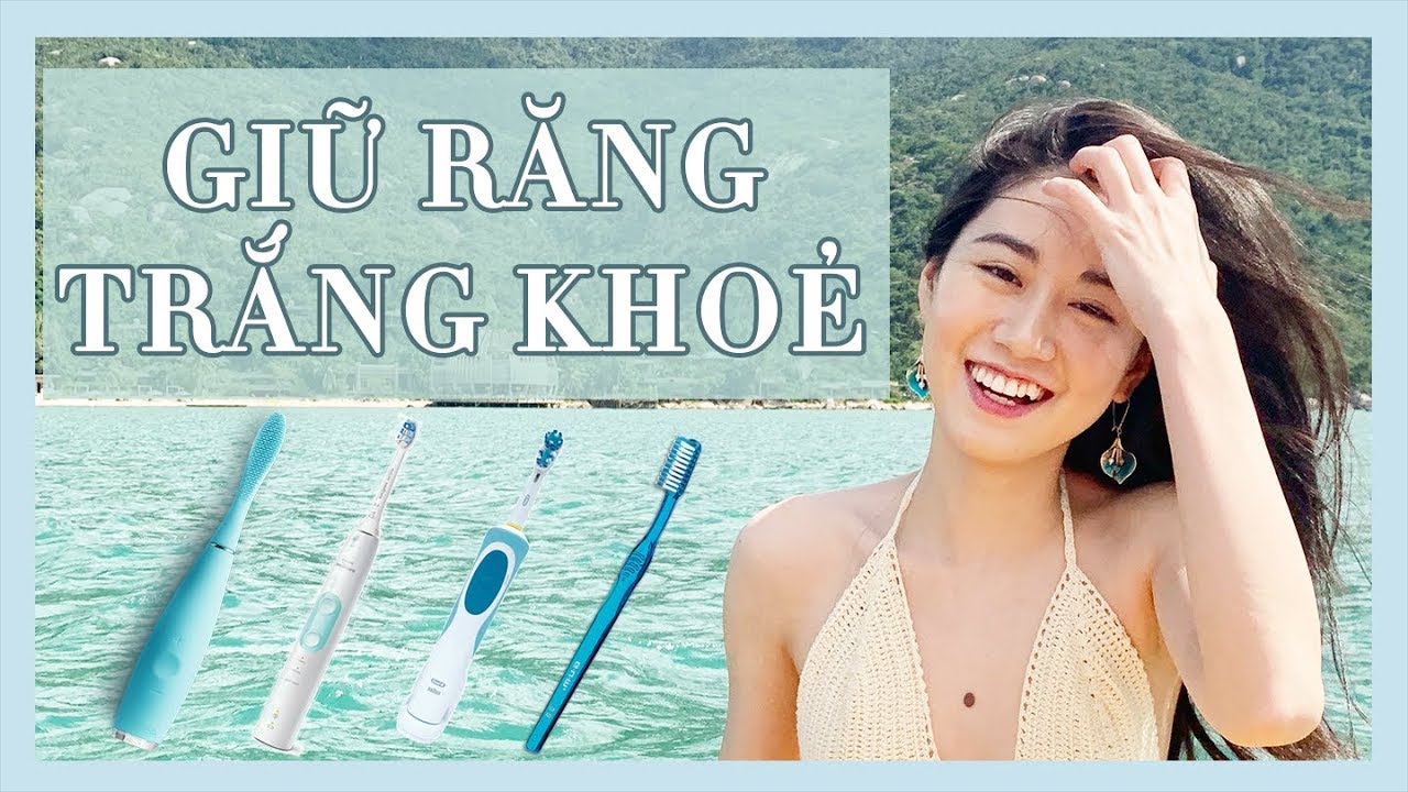 CÁCH MÌNH GIỮ RĂNG TRẮNG KHOẺ TỰ NHIÊN | Review bàn chải: Oral B, Philips, Foreo