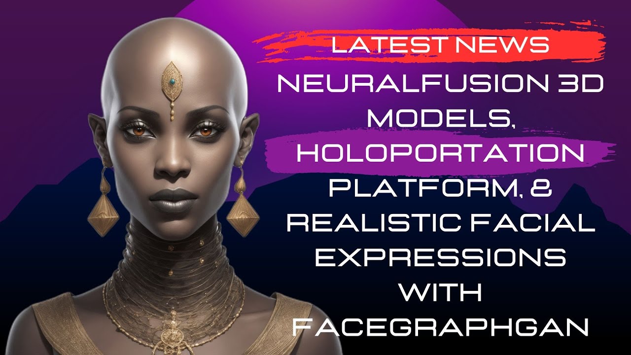 NeuralFusion 3D, Holoportation Platform, & Realistic Facial Expressions with FaceGraphGAN | The Lamp
