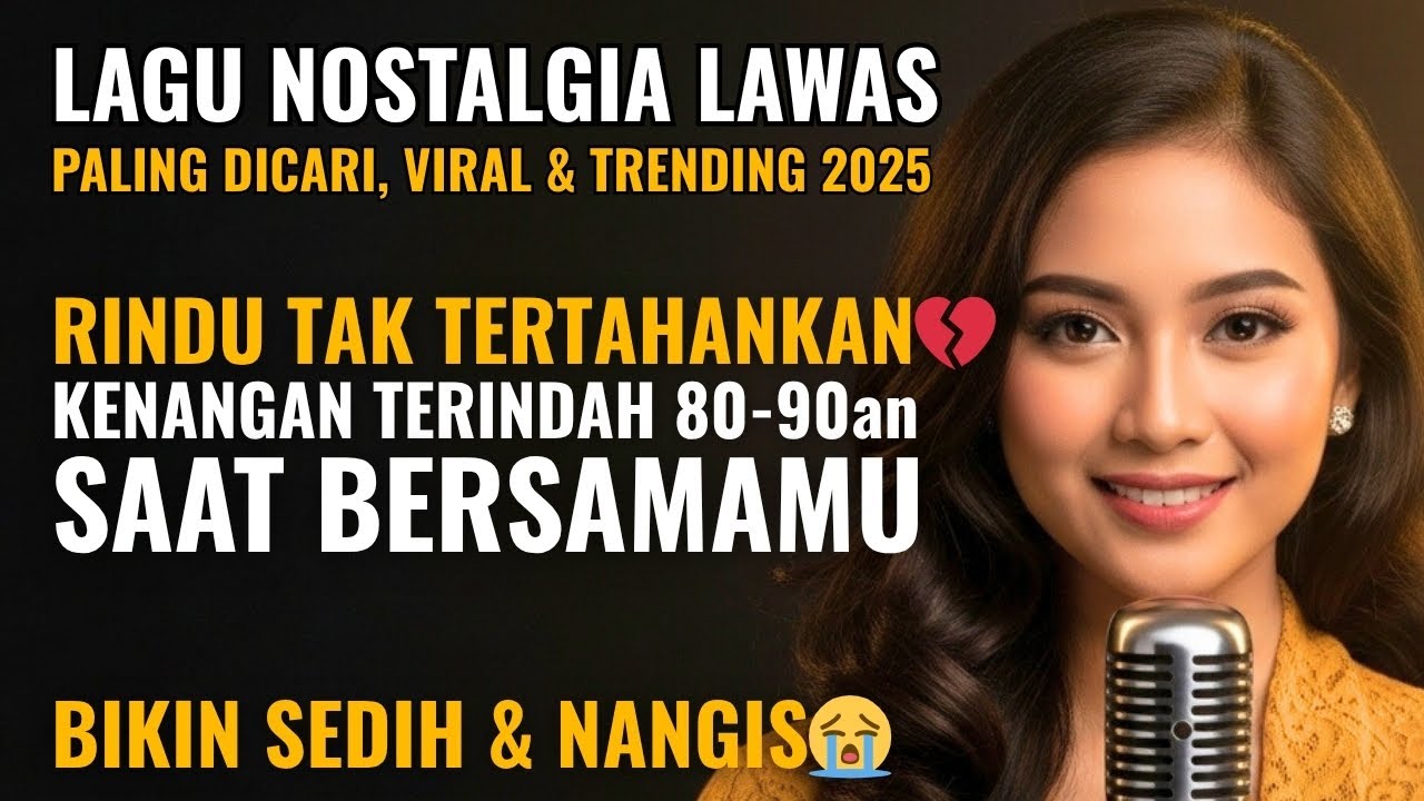 Rindu Tak Tertahankan😭 Lagu Nostalgia 80an 90an Yang Bikin Kangen Masa Lalu! Lagu Sedih BIKIN NANGIS