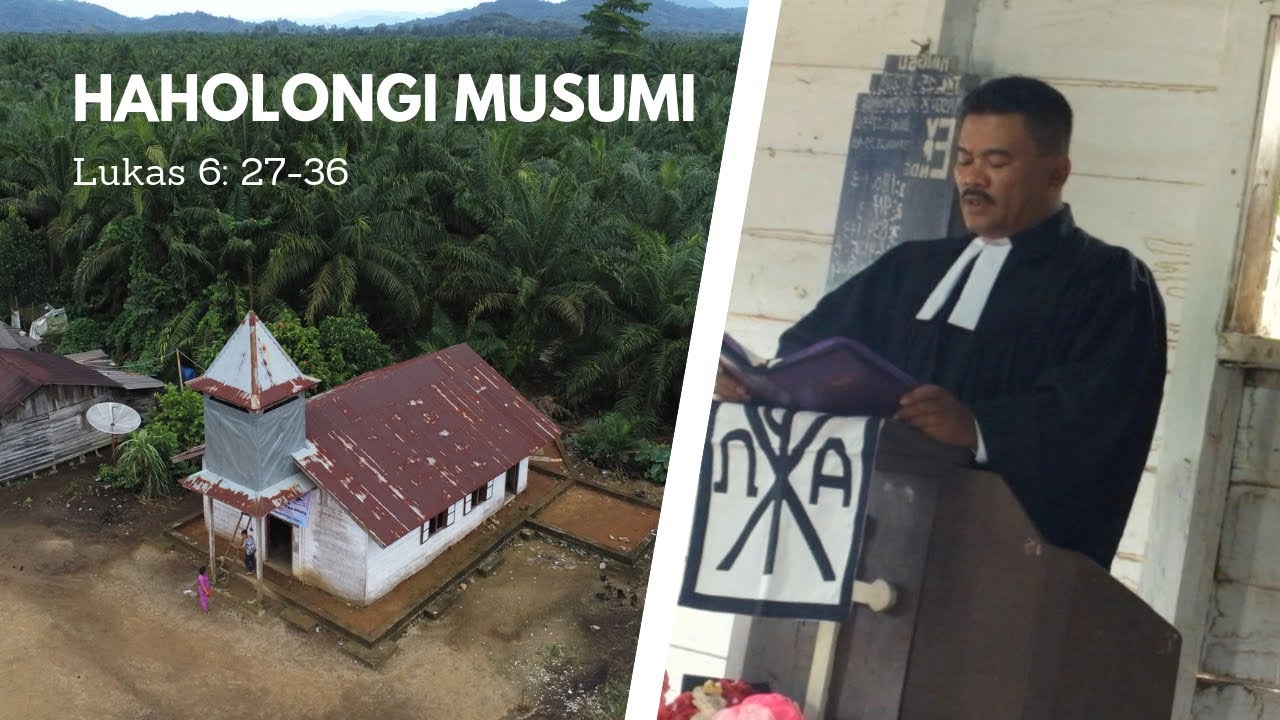 Khotbah (6) / Jamita Minggu - Lukas 6: 27-36 - HKBP SIHAPAS Tapanuli Tengah