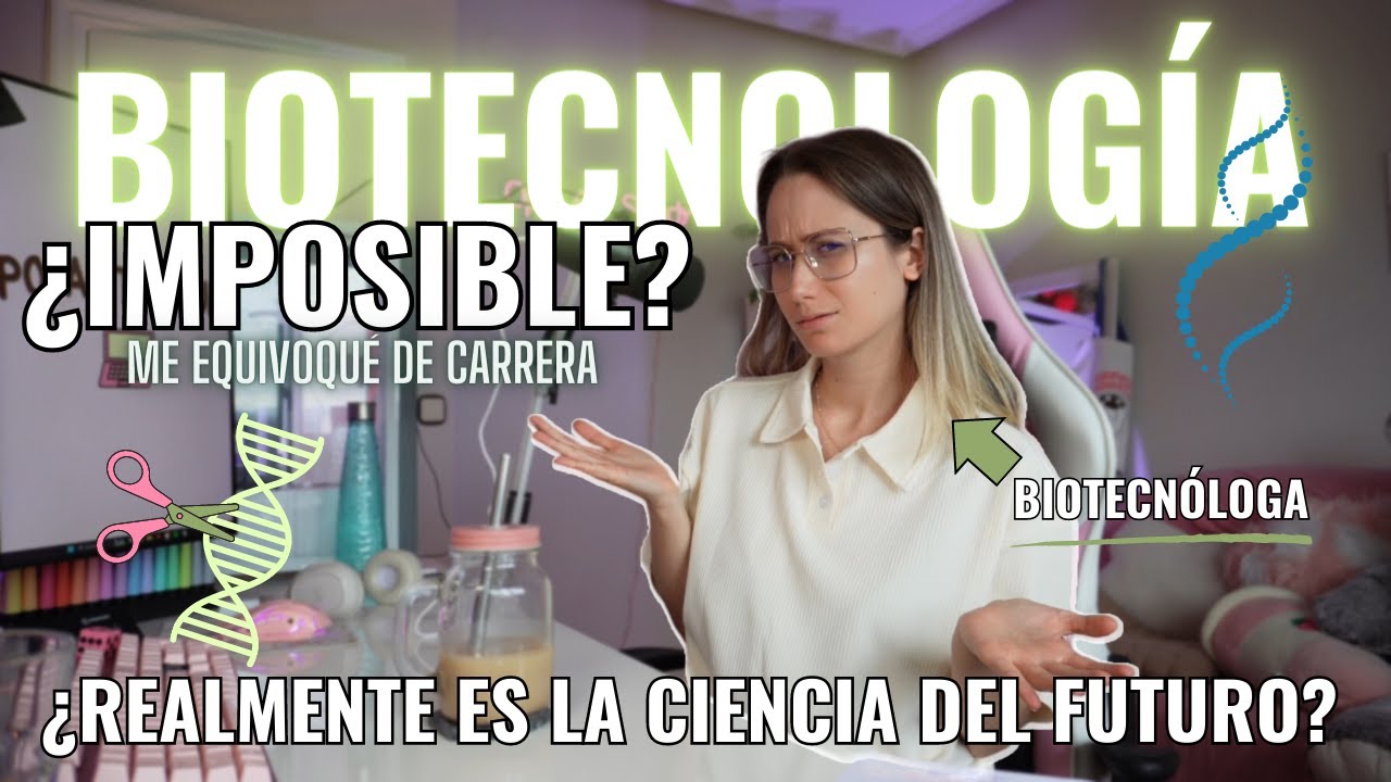 EXPERIENCIA de una BIOTECNÓLOGA 🧬 que SE EQUIVOCÓ de carrera 🔬🧫 | 