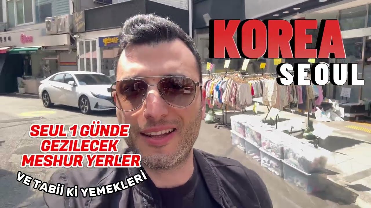 KORE SEUL 1 GÜNDE GEZİLECEK MEŞHUR YERLER VE YEMEKLERİ