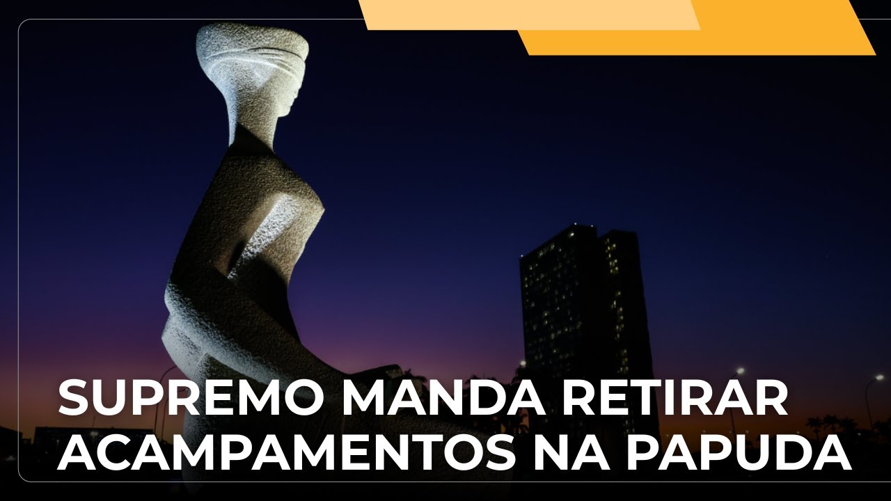 📺 JJ – Suprema Corte determina a remoção de acampamentos na penitenciária de Brasília