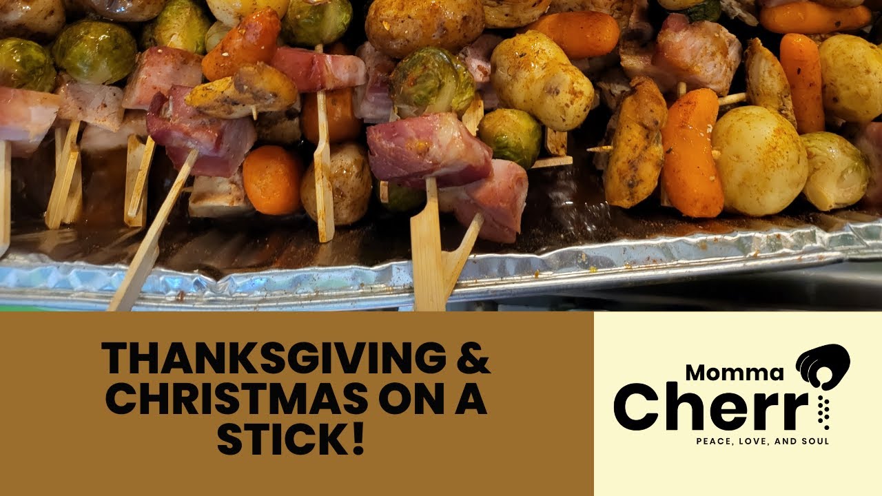 Thanksgiving & Christmas dinner on a stick!!!