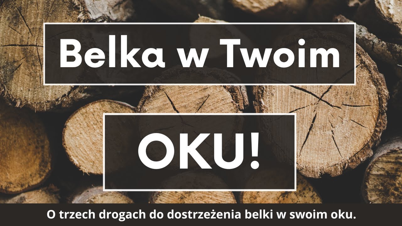 ks. Krzysztof Augustyn - Jak dostrzec belkę w swoim oku?