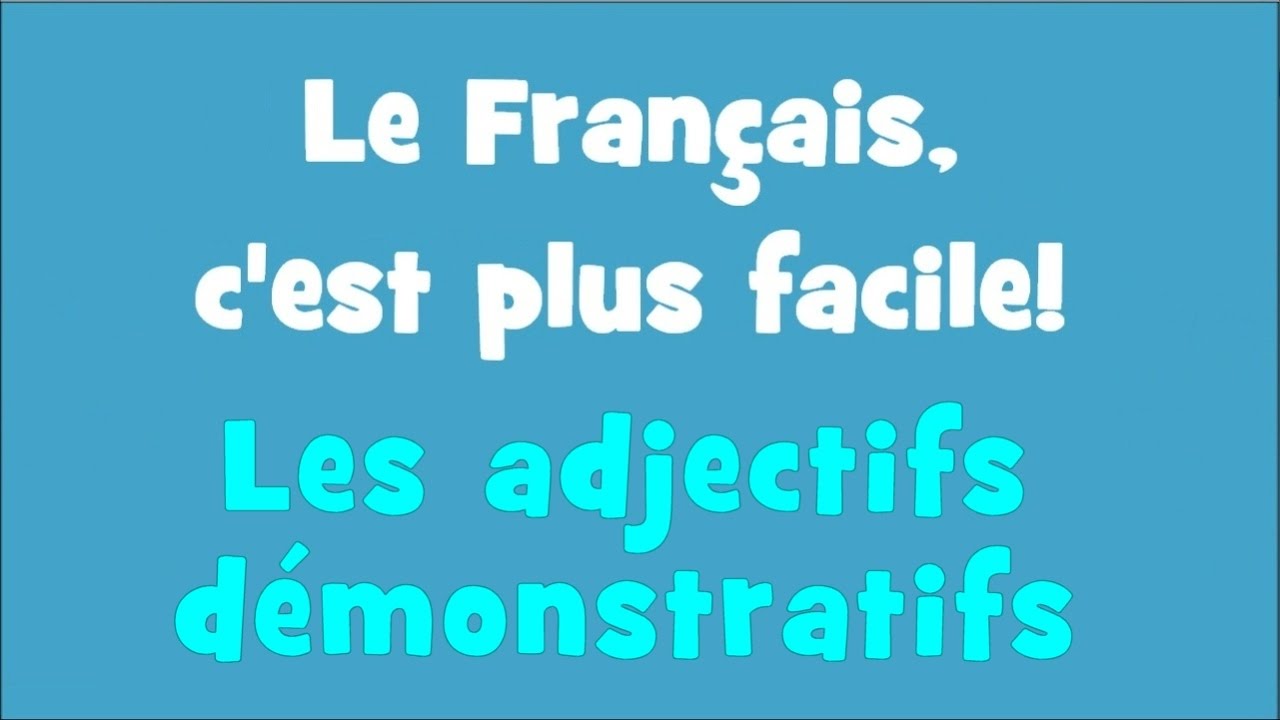 Le Français, c'est plus facile - 1/18 Les adjectifs démonstratifs