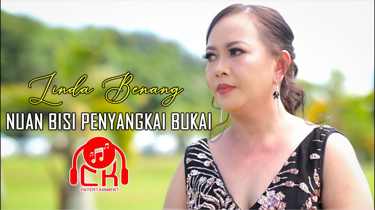 NUAN BISI PENYANGKAI BUKAI - LINDA BENANG (OFFICIAL MUSIC VIDEO)