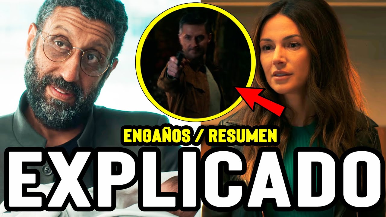 Resumen y Final explicado: Enga&ntilde;os (Netflix 2024) / EXITO de NETFLIX