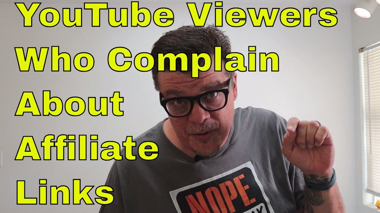 YouTube Viewers  Who Complain  About Affiliate Links