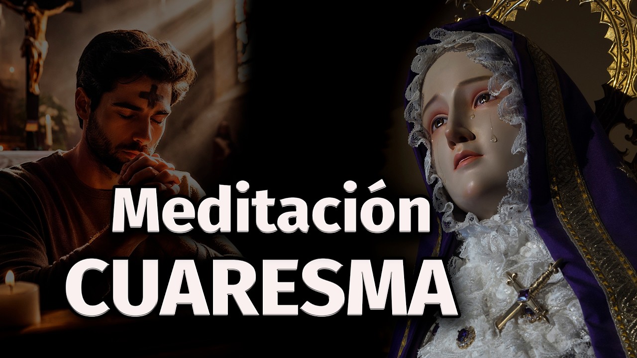 Meditaci&oacute;n de Cuaresma 2026