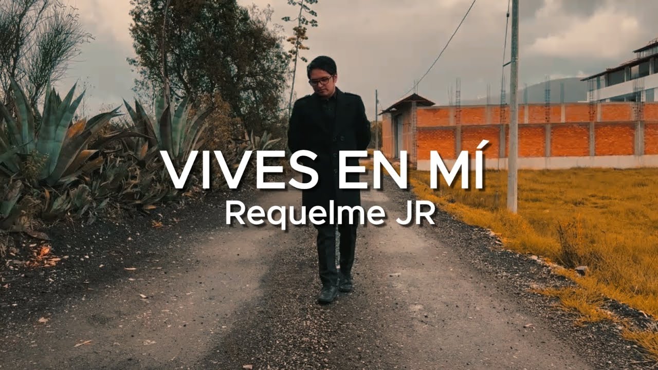 Requelme JR - Vives en mí (Official Music Video)