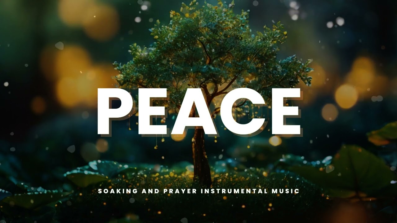 PEACE: Soaking Worship for Reflection & Prayer