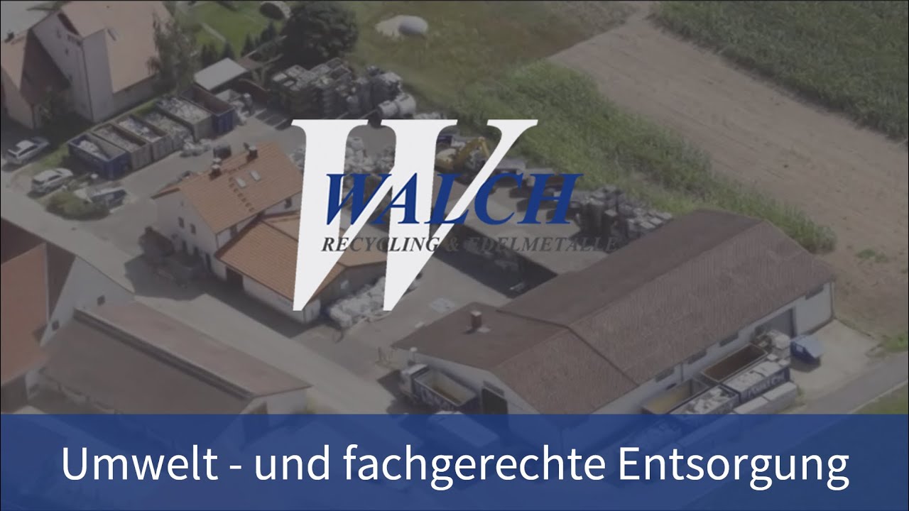 Ihr zertifizierter Entsorgungsfachbetrieb | Walch Recycling GmbH