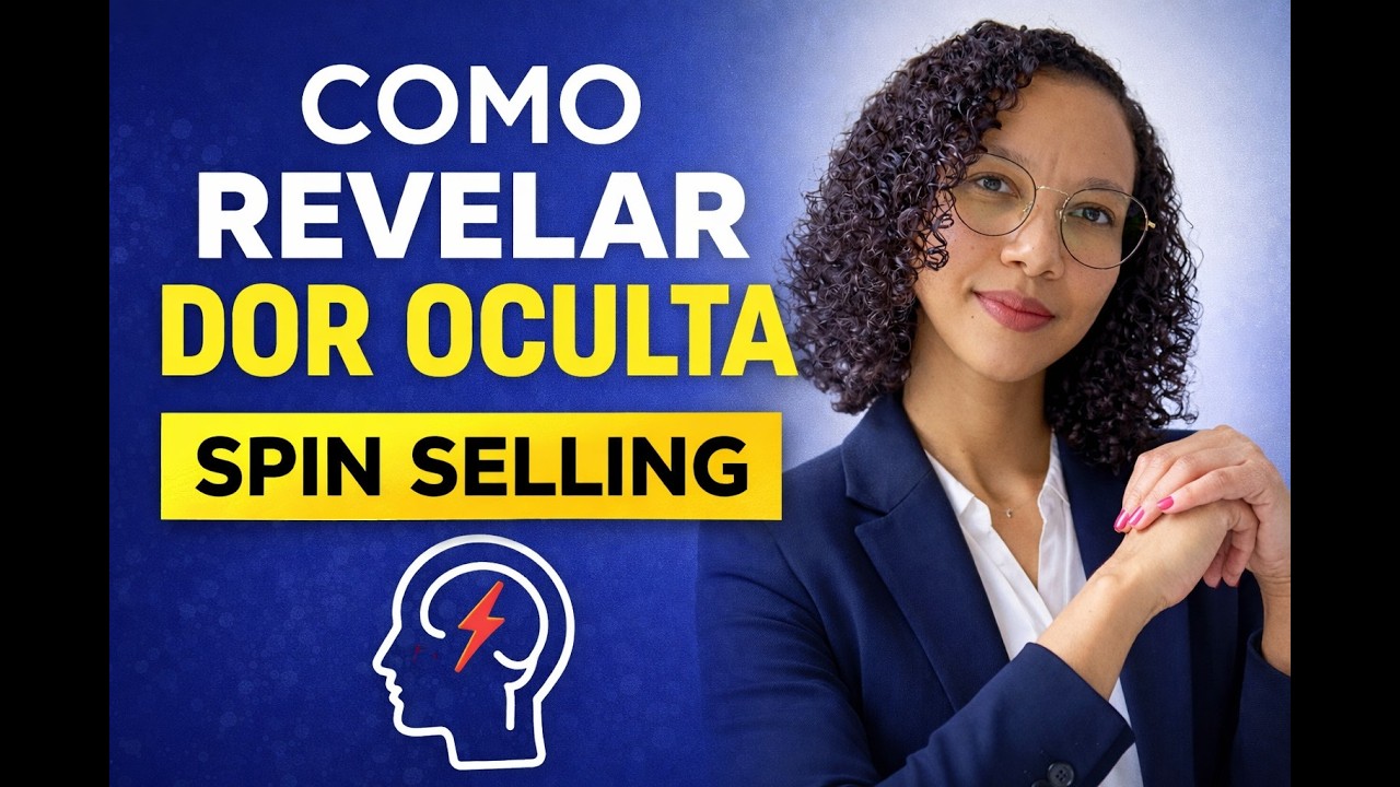 Perguntas de Problema que Revelam Dor Oculta (Aplicando SPIN Selling na Prática)