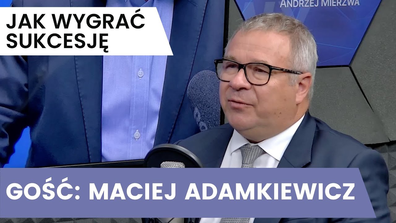 Jak wygrać sukcesję&nbsp;|  #17 | Maciej Adamkiewicz | #KapitalneRozmowy