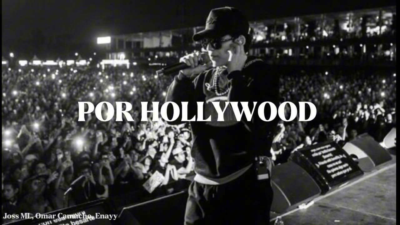 POR HOLLYWOOD - Joss ML, Omar Camacho y Enayy 