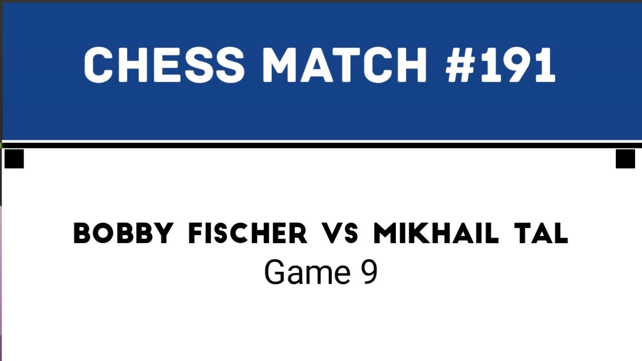 Mikhail Tal Vs Bobby Fischer • Game 9