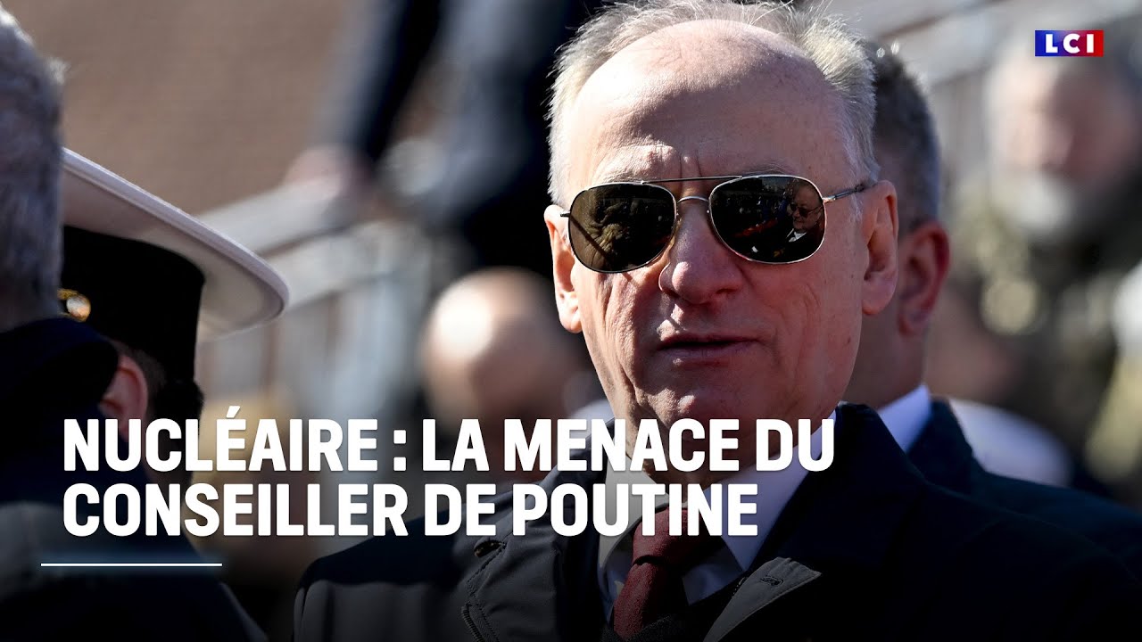 Nucléaire : la menace du conseiller de Poutine ｜LCI