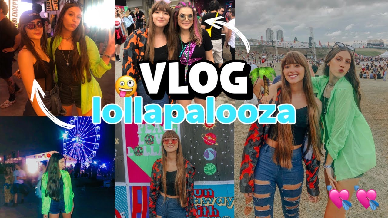 VLOG LOLLAPALOOZA 2019! shows + festival | Hi Girls Sisters