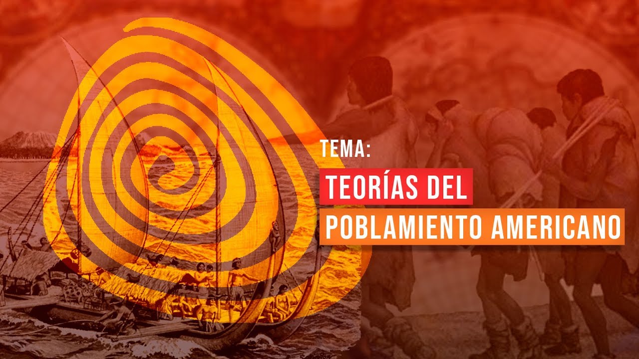 Teorías del Poblamiento Americano