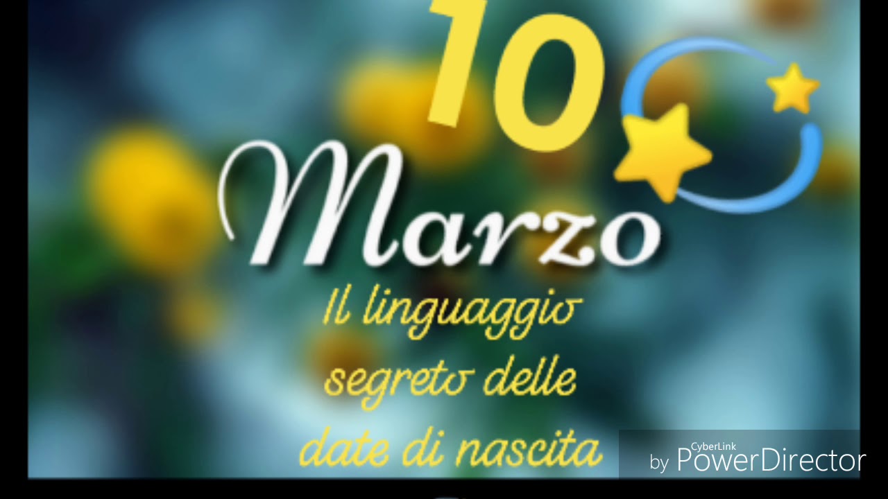 Il linguaggio segreto delle date di nascita 💫 10 Marzo 💝