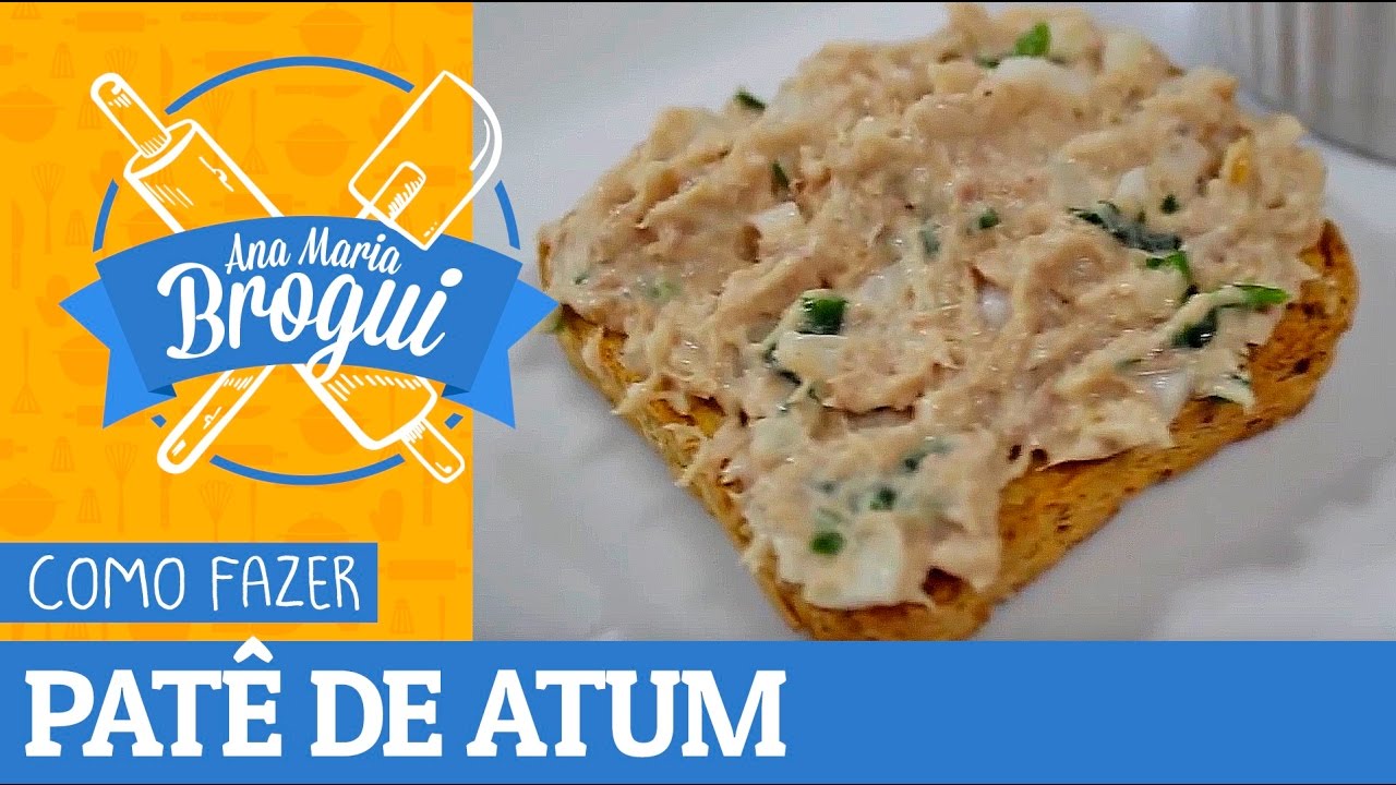 COMO FAZER PATÊ DE ATUM | #AnaMariaBrogui #184