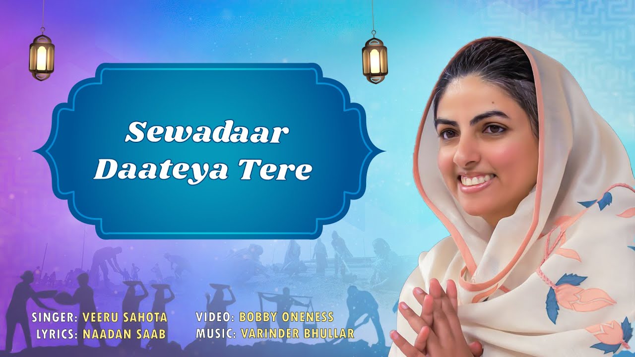 Sewadar Datiya Tere | Veeru Sahota |  Bobby&nbsp;Onenees | Naadan Saab | Varinder Bhullar #nirankari