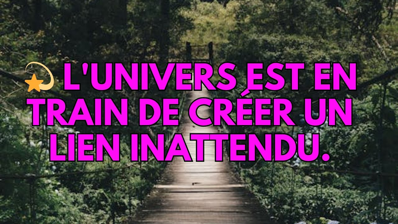 💫 L'univers est en train de créer un lien inattendu.