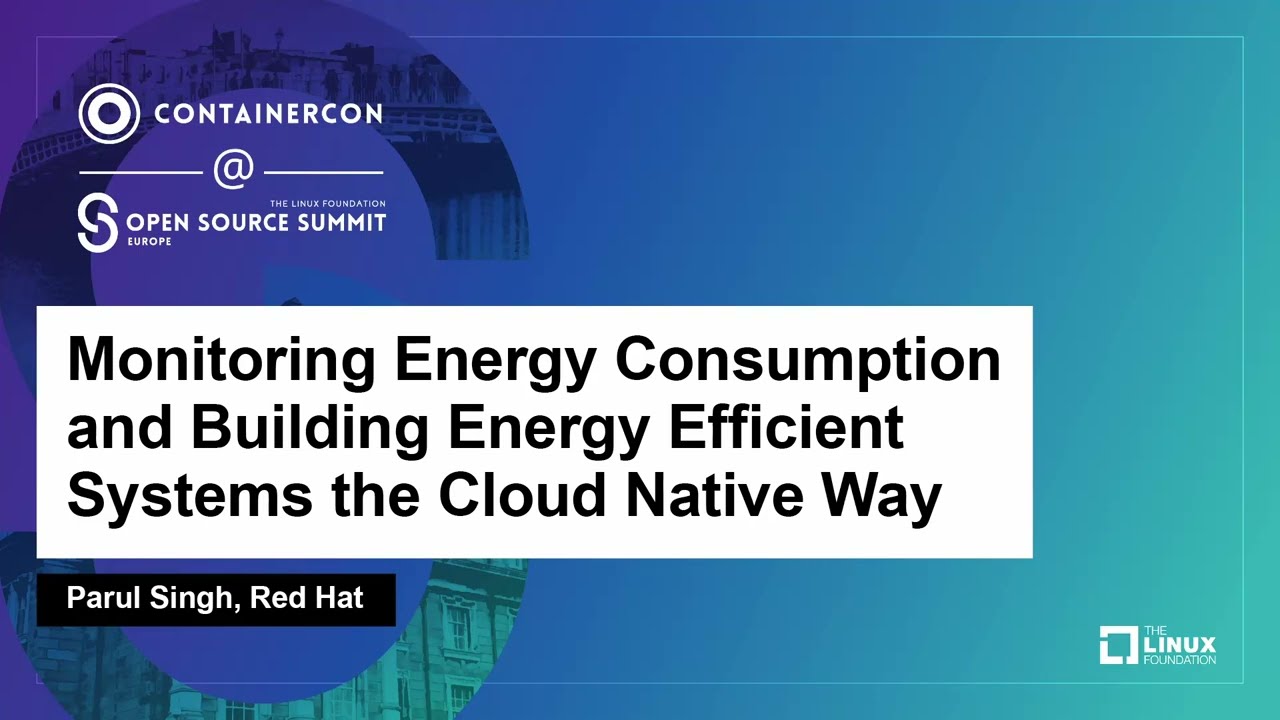 Monitoring Energy Consumption and Building Energy Efficient Systems the Cloud Native... Parul Singh
