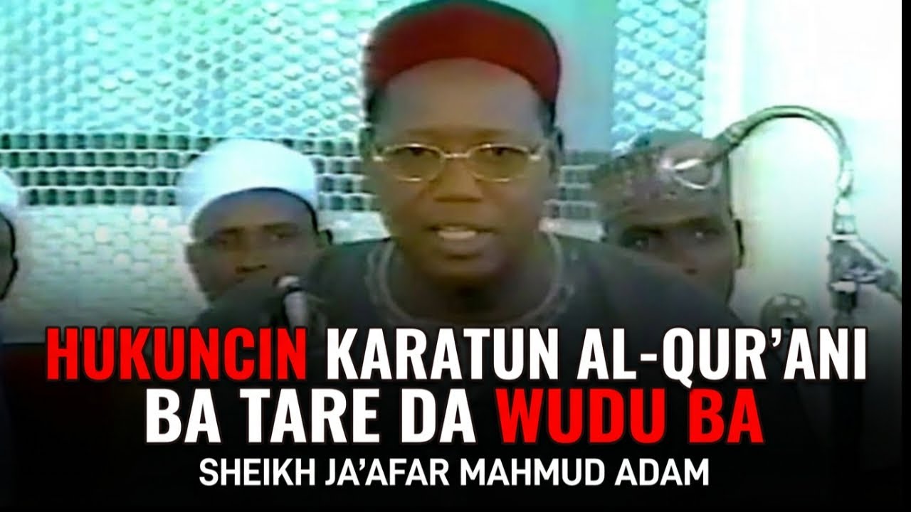Hukuncin Karatun Al-Qur’ani Ba Tare da Wudu Ba | Sheikh Ja’afar Mahmud Adam