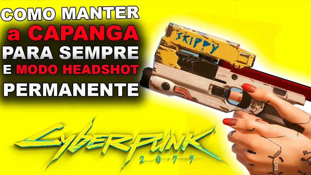 Como manter a Capanga (Skippy) para sempre e o modo de tiro na cabeça permanente! Cyberpunk 2077
