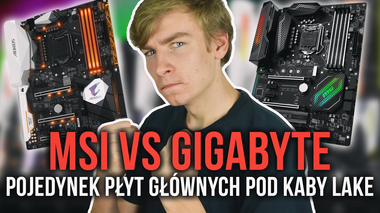 Por&oacute;wnanie Płyt Gł&oacute;wnych Pod Kaby Lake? - MSI Z270 vs Gigabyte Gaming 5!