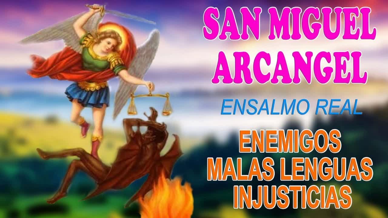 Ensalmo real de San Miguel Arcangel para vencer enemigos, malas lenguas e injusticias