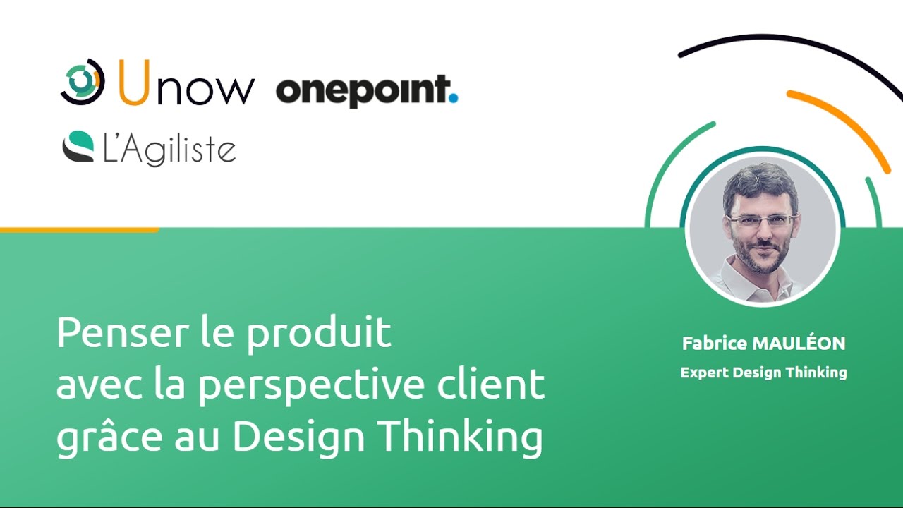 Penser le produit avec la perspective client grâce au Design Thinking