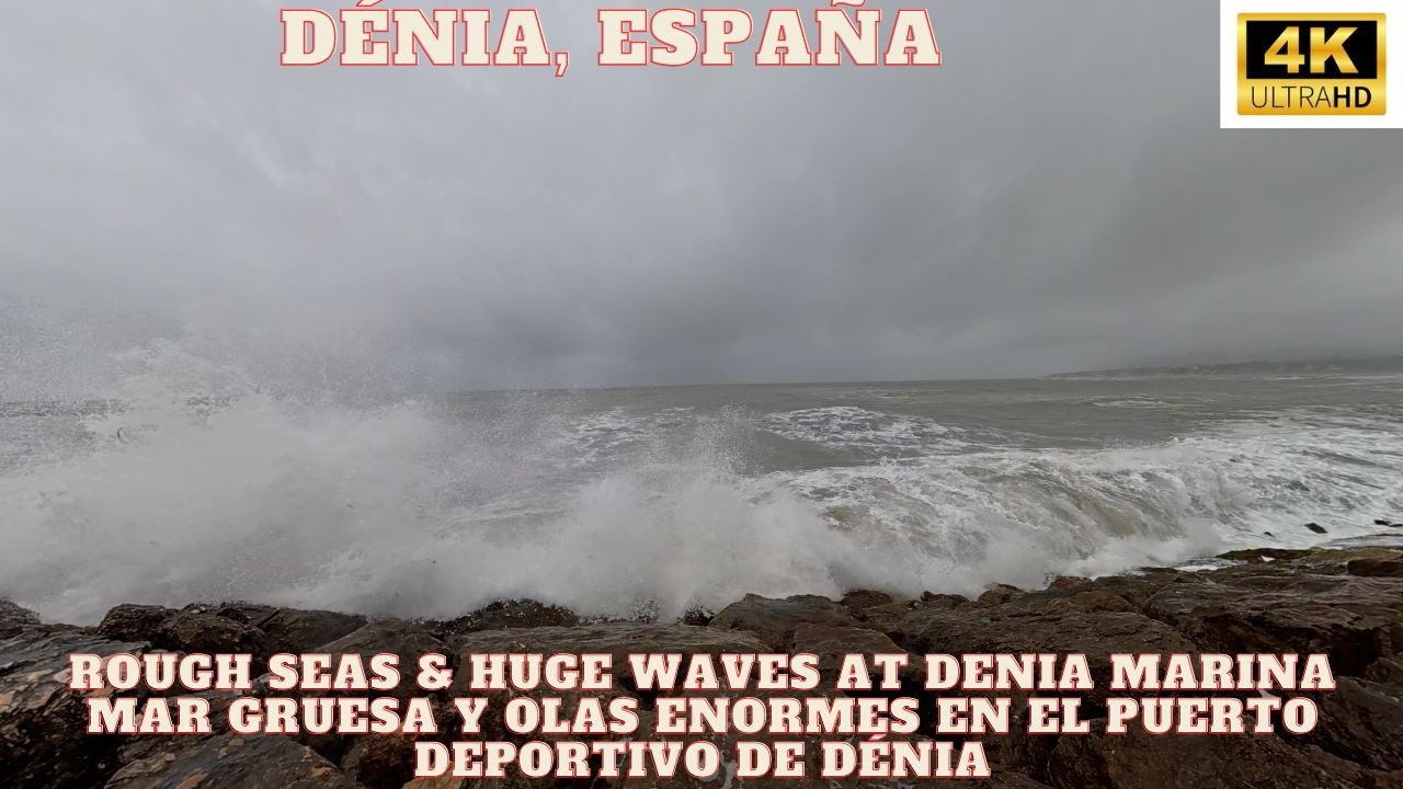 Rough Seas & Huge Waves at Denia Marina Today | Mar Muy Agitada en Dénia
