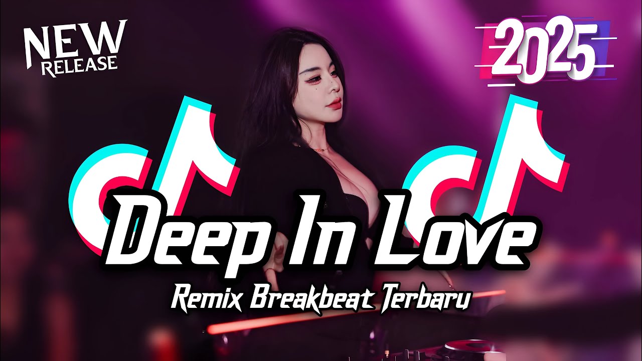 DJ Deep In Love Breakbeat Full Bass Terbaru Version 2025