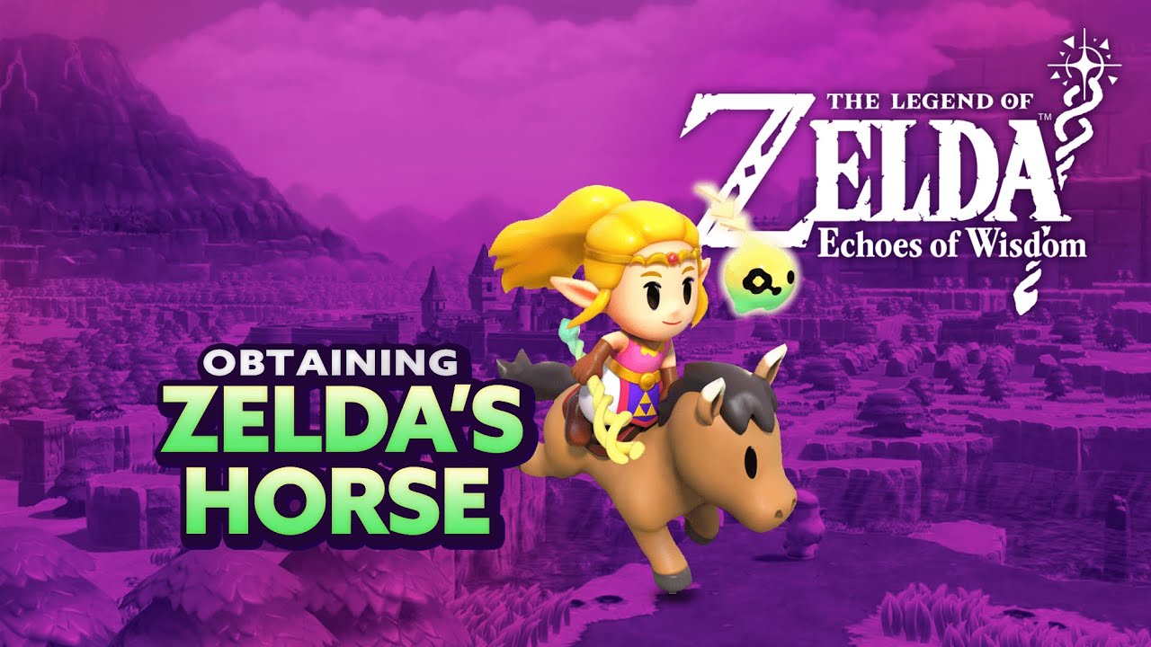Zelda: Echoes of Wisdom - Obtaining Zelda's Horse