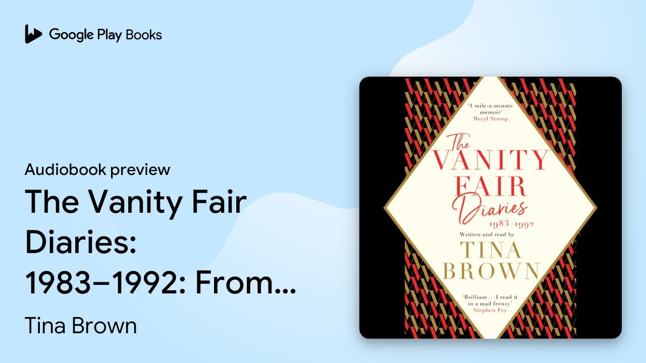 The Vanity Fair Diaries: 1983&ndash;1992: From the&hellip; by Tina Brown &middot; Audiobook preview