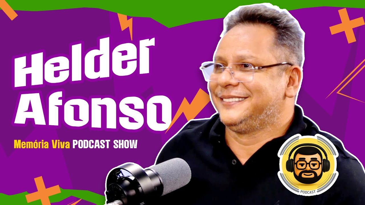 Helder Afonso - Mem&oacute;ria Viva PODCAST SHOW #18