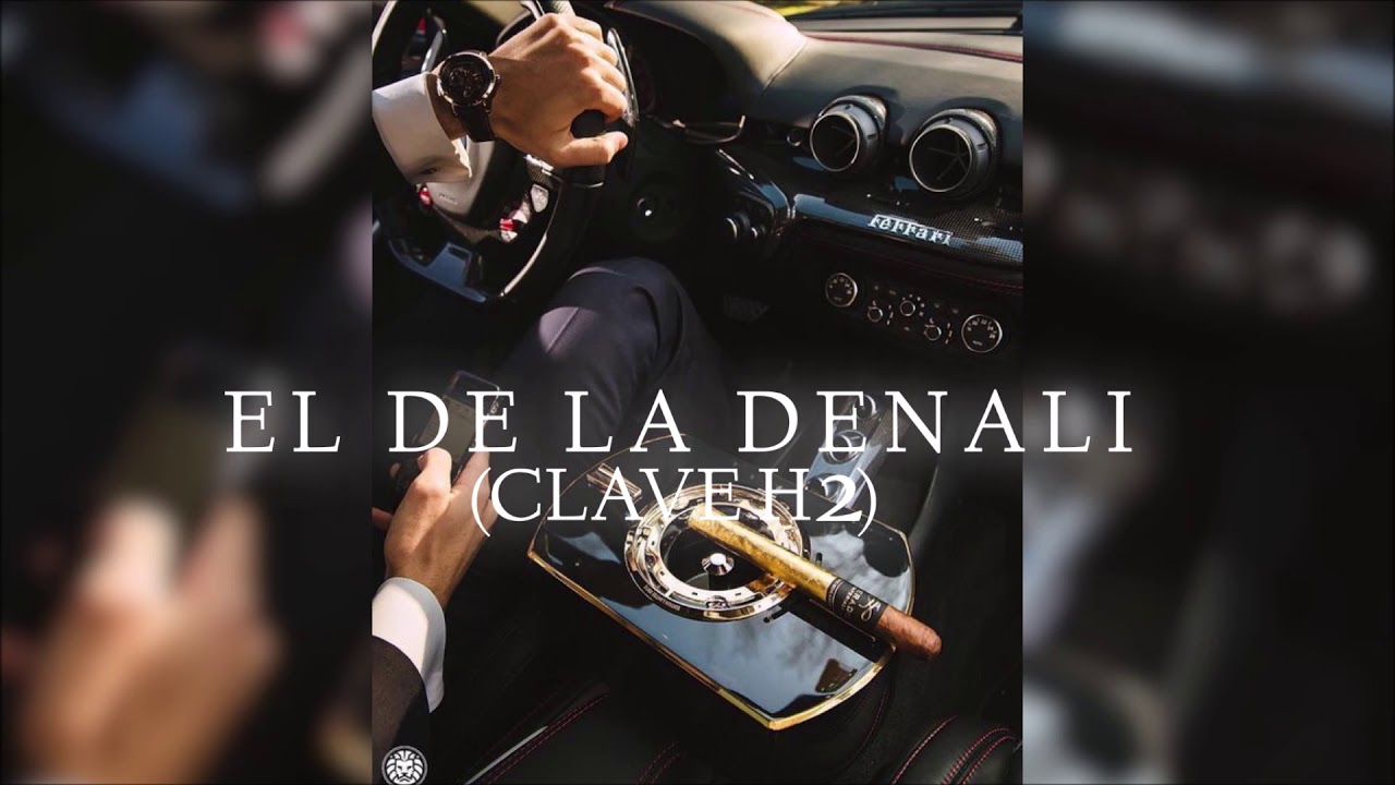 El De La Denali (CLAVE H2) - Nivel Especial (Corridos 2019) - EXCLUSIVO